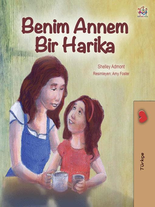 Title details for Benim Annem Bir Harika by Shelley Admont - Available